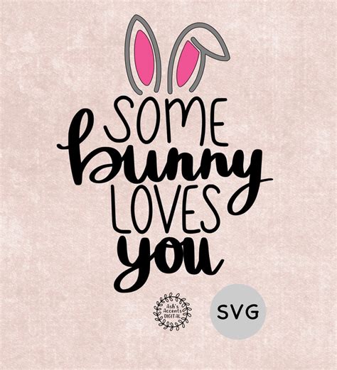 Somebunny Loves You SVG - 54+  Easter SVG Scalable Graphics