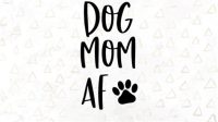 Dog Mom Af SVG - 22+  Premium Free Mom SVG