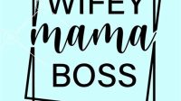 Wife Mom Wax Boss SVG - 81+  Editable Mom SVG Files