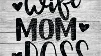 Wife Mom Boss Shirt SVG - 25+  Popular Mom SVG Cut
