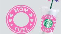 Mom Fuel Starbucks Cup SVG - 46+  Editable Mom SVG Files