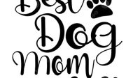 Best Dog Mom Ever SVG - 88+  Popular Mom SVG Cut