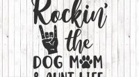 Dog Mom And Aunt Life SVG - 81+  Editable Mom SVG Files